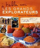 Couverture du livre « À table avec les grands explorateurs ; menus du monde entier » de  aux éditions Ulysse