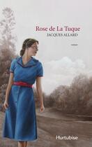 Couverture du livre « Rose de la tuque » de Jacques Allard aux éditions Editions Hurtubise