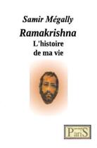 Couverture du livre « Ramakrishna, l'histoire de ma vie » de Samir Megally aux éditions Samir Megally
