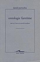 Couverture du livre « Ontologie fantome - essai sur l'oeuvre de patrick modiano » de Daniel Parrochia aux éditions Encre Marine