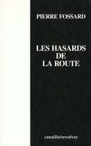 Couverture du livre « Les Hasards De La Route » de Fossard aux éditions Canaille