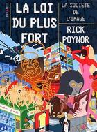 Couverture du livre « La loi du plus fort ; la société de l'imagerie » de Rick Poynor aux éditions Pyramyd