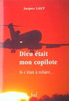 Couverture du livre « Dieu etait mon copilote » de Jacques Lalut aux éditions France Europe