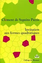 Couverture du livre « Invitation aux formes quadratiques » de Clement De Seguins Pazzis aux éditions Calvage Mounet