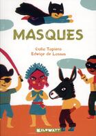 Couverture du livre « Masques » de Edwige De Lassus et Tapiero Galia aux éditions Kilowatt