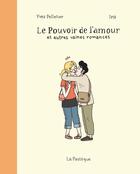 Couverture du livre « Le pouvoir de l'amour et autres vaines romances » de Iris et Yves Pelletier aux éditions La Pasteque