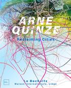 Couverture du livre « Reclaiming cities » de Arne Quinze aux éditions Prisme Editions