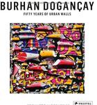 Couverture du livre « Burhan dogancay fifty years of urban walls » de Calikoglu Levent aux éditions Prestel