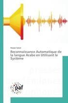 Couverture du livre « Reconnaissance automatique de la langue arabe en utilisant le systeme » de Satori-H aux éditions Presses Academiques Francophones