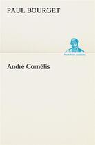 Couverture du livre « Andre cornelis » de Paul Bourget aux éditions Tredition