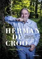 Couverture du livre « Enraciné dans la vie ; autobiographie » de Herman De Croo aux éditions Editions Racine