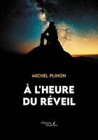 Couverture du livre « À l'heure du réveil » de Michel Plihon aux éditions Baudelaire