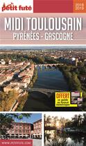 Couverture du livre « Midi toulousain, Pyrénées, Gascogne (édition 2018/2019) » de  aux éditions Le Petit Fute