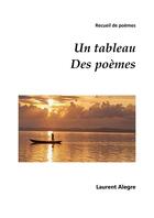 Couverture du livre « Un tableau des poèmes » de Laurent Alegre aux éditions Librinova