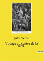 Couverture du livre « Voyage au centre de la terre » de Jules Verne aux éditions Culturea