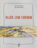 Couverture du livre « Aller son chemin » de Jean-Pierre Petit et Pierre Presumey aux éditions Hauteur D'homme