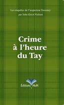 Couverture du livre « Les enquêtes de l'inspecteur Sweeney Tome 9 : crime à l'heure du Tay » de John-Erich Nielsen aux éditions Head Over Hills