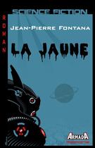 Couverture du livre « La jaune » de Jean-Pierre Fontana aux éditions Editions Armada