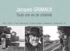 Couverture du livre « Jacques grimaux - toute une vie de creativite » de Moreau Bernadette aux éditions Presses De La Charite