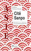 Couverture du livre « Cité Sanpo ; chroniques urbaines » de Delphine Priollaud-Stoclet aux éditions Akinome