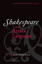 Couverture du livre « Shakespeare and the Arts of Language » de Mcdonald Russ aux éditions Oup Oxford