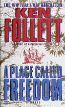 Couverture du livre « A Place Called Freedom » de Ken Follett aux éditions Epagine