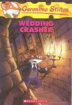 Couverture du livre « Geronimo Stilton t.28 ; wedding crasher » de Geronimo Stilton aux éditions Scholastic