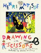 Couverture du livre « Henri Matisse ; drawing with scissors » de Jane O'Connor et Jessie Hartland et Keesia Johnson aux éditions Random House Us