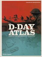 Couverture du livre « The d-day atlas anatomy of the normandy campaign » de Charles Messenger aux éditions Thames & Hudson