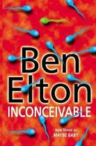 Couverture du livre « Inconceivable » de Ben Elton aux éditions Transworld