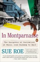 Couverture du livre « In montparnasse the emergence of surrealism in paris, from duchamp to dali (paperback) » de Sue Roe aux éditions Random House Us