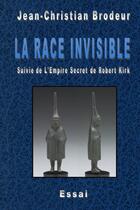 Couverture du livre « La race invisible » de Jean-Christian Brodeur aux éditions Lulu