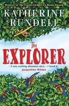 Couverture du livre « The explorer » de Katherine Rundell aux éditions Bloomsbury