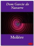 Couverture du livre « Dom Garcie de Navarre » de Moliere aux éditions Ebookslib
