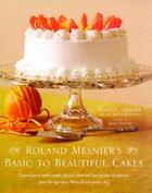 Couverture du livre « Roland Mesnier's Basic to Beautiful Cakes » de Lauren Chattman aux éditions Simon & Schuster