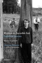 Couverture du livre « Herve guibert selected stories written in invisible ink » de Herve Guibert aux éditions Semiotexte