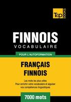 Couverture du livre « Vocabulaire Français-Finnois pour l'autoformation - 7000 mots » de Andrey Taranov aux éditions T&p Books