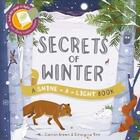 Couverture du livre « Secrets of winter : hold the page to the light to see inside hidden habitats » de Carron Brown aux éditions Ivy Press