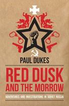 Couverture du livre « Red Dusk and the Morrow » de Dukes Paul aux éditions Biteback Publishing Digital