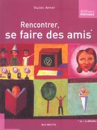 Couverture du livre « Rencontrer, Se Faire Des Amis Et + Si Affinites » de Valerie Appert aux éditions Hachette Pratique