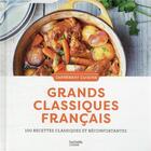 Couverture du livre « Grands classiques français : 100 recettes classiques et réconfortantes » de  aux éditions Hachette Pratique