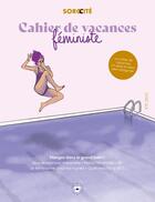 Couverture du livre « Cahier de vacances feministe 2023 » de Sorocite/Pereira aux éditions Les Insolentes