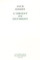 Couverture du livre « L'Orient en Occident » de Jack Goody aux éditions Seuil