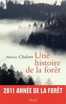 Couverture du livre « Une histoire de la forêt » de Martine Chalvet aux éditions Seuil