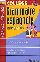 Couverture du livre « Grammaire espagnole par les exercices » de Maite Jegoux aux éditions Bordas