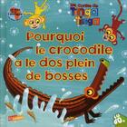 Couverture du livre « Pourquoi le crocodile a des bosses sur le dos » de Claudia Lloyd aux éditions Gj Prod