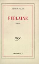 Couverture du livre « Fublaine » de Frasne Arthur aux éditions Gallimard (patrimoine Numerise)