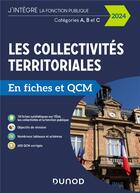 Couverture du livre « Les collectivités territoriales en fiches et QCM - 2024 -2025 : Catégories A, B et C » de Meyer/Sajet aux éditions Dunod