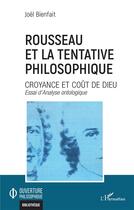 Couverture du livre « Rousseau et la tentative philosophique : croyance et coût de Dieu » de Joel Bienfait aux éditions L'harmattan