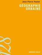 Couverture du livre « Géographie urbaine » de Jean-Pierre Paulet aux éditions Armand Colin